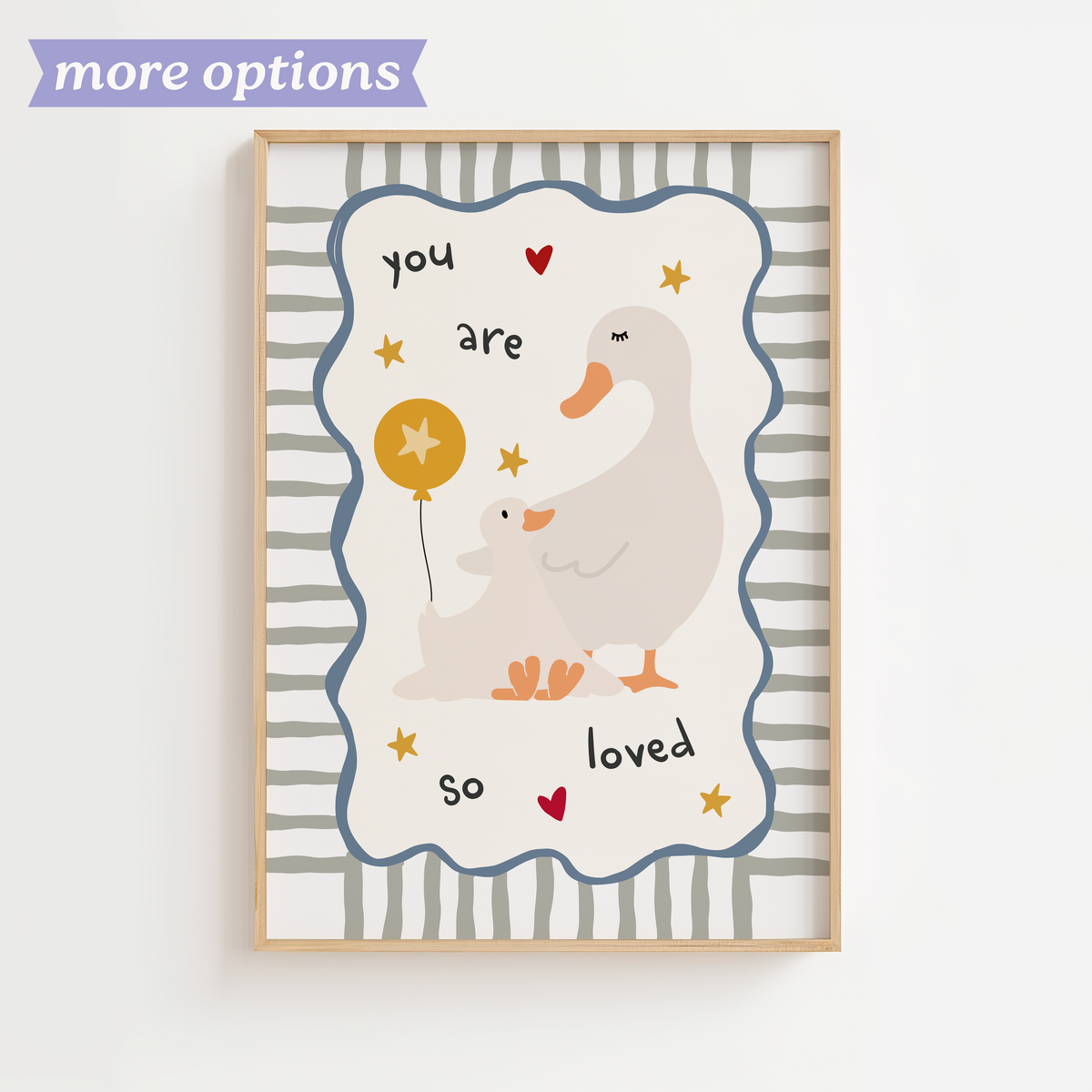 "You are so loved" Goose Print