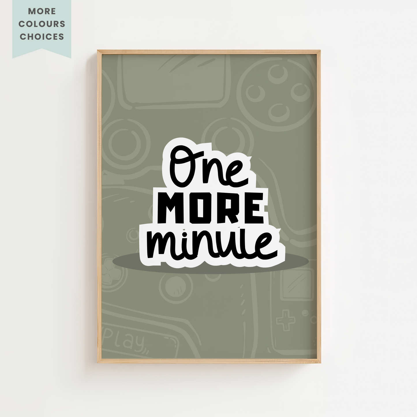 "One More Minute" Gaming Print