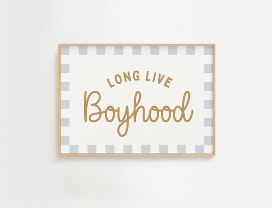 "Long Live Boyhood" Print