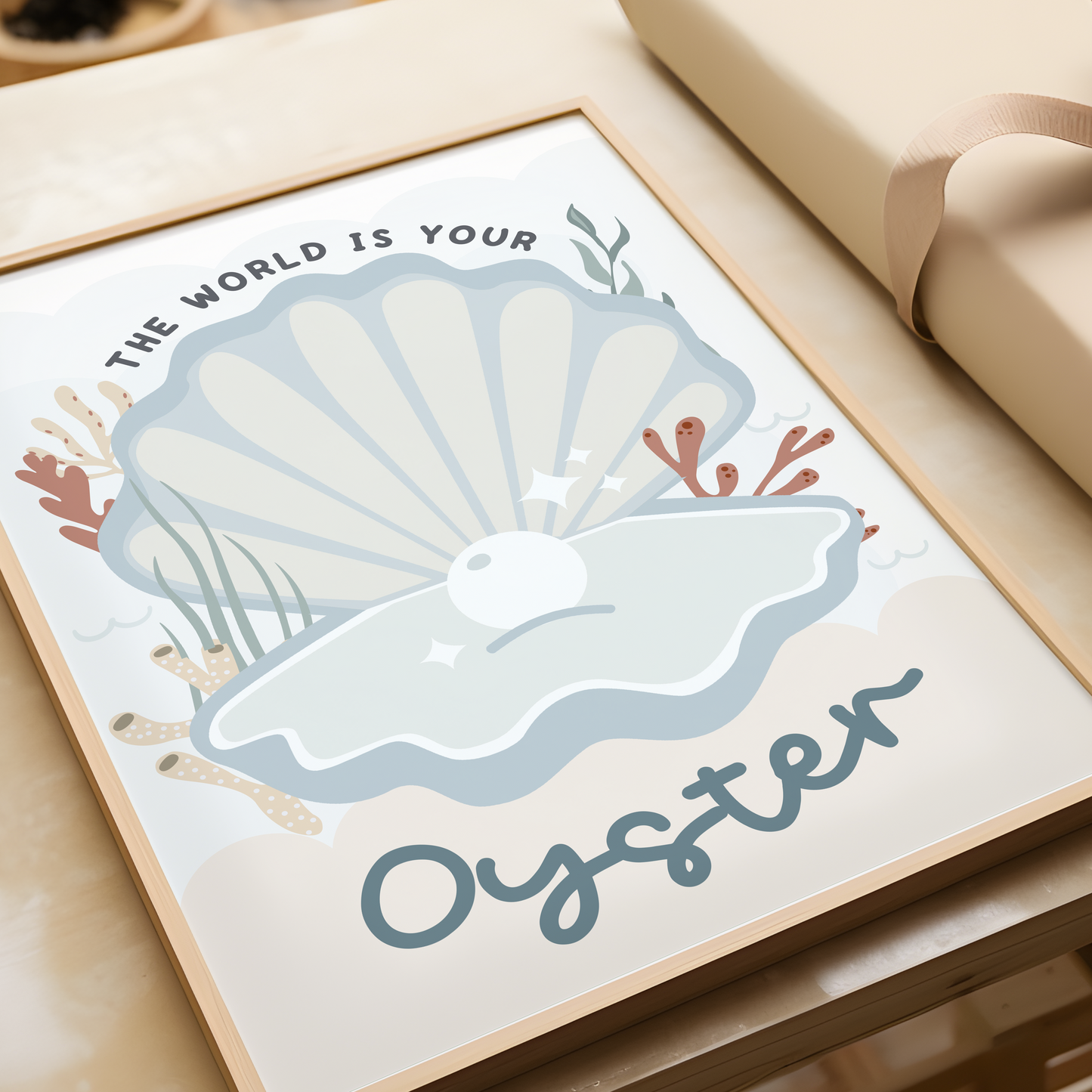 "The World Is Your Oyster" Print
