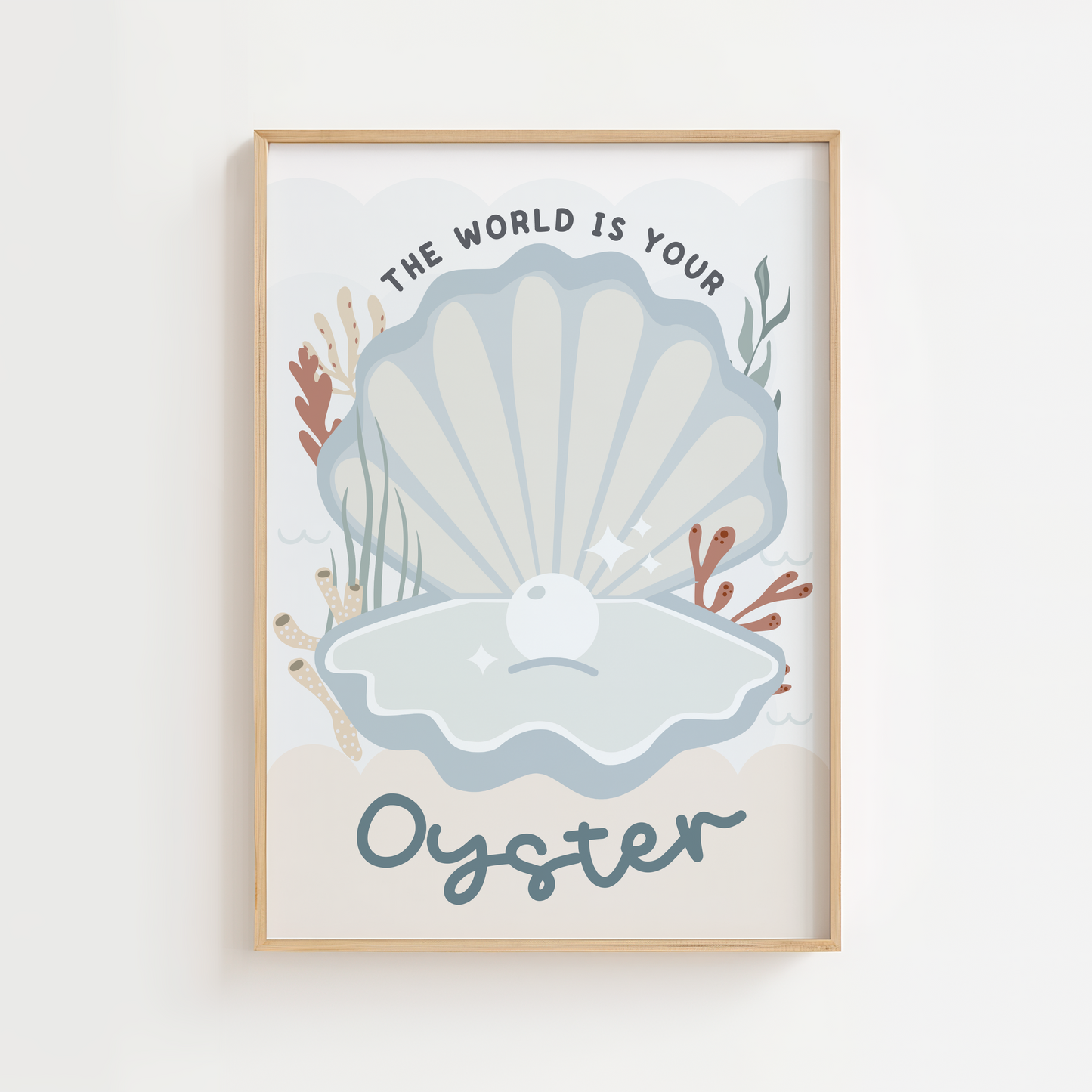 "The World Is Your Oyster" Print