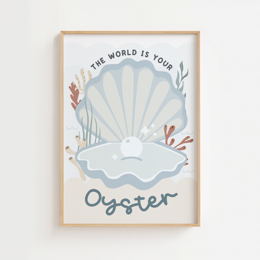 "The World Is Your Oyster" Print