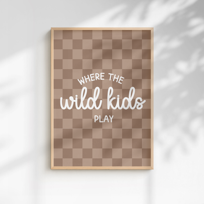 Where the Wild Kids Play Quote Print
