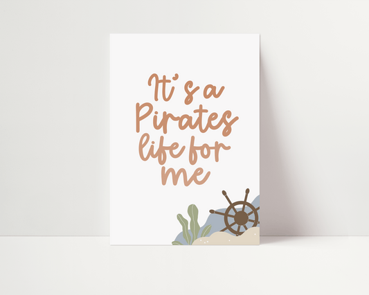 It's A Pirates Life For Me Art Print