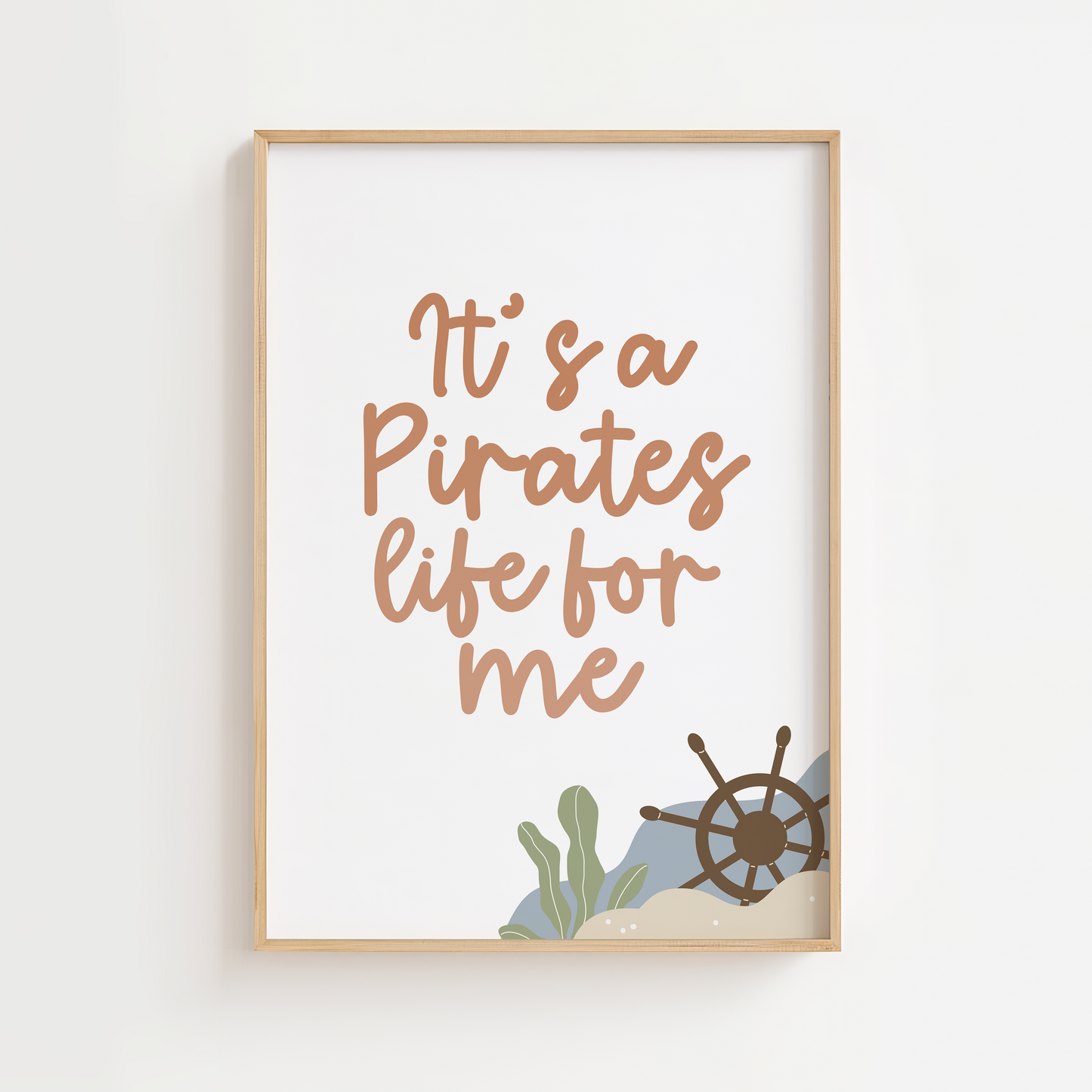 It’s a Pirate’s Life for Me Print