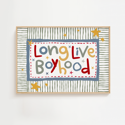 Long Live Boyhood Print