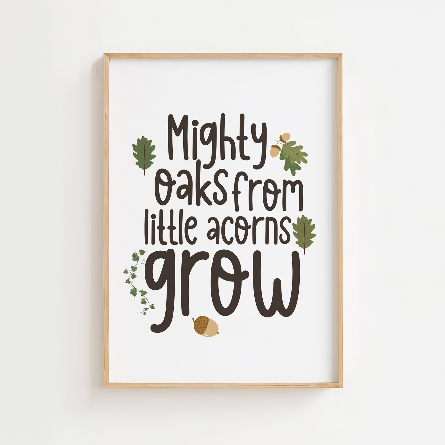 Mighty Oaks From Little Acorns Grow Woodland Print - White