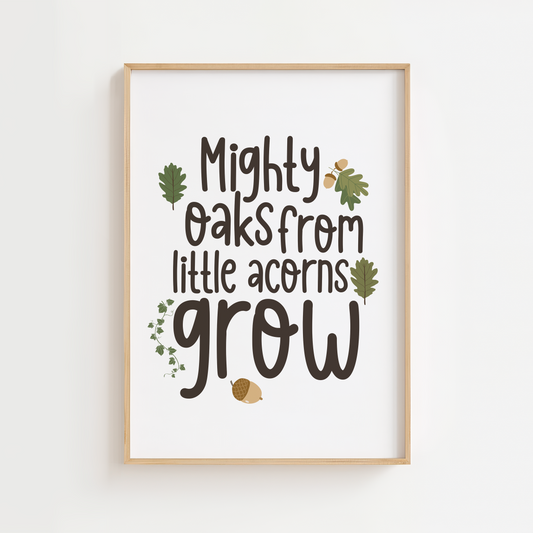 Mighty Oaks From Little Acorns Grow Woodland Print - White