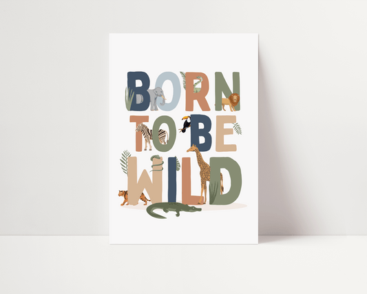 Born To Be Wild Animal Art Print