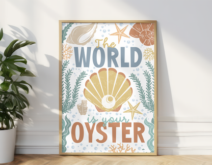 The World Is Your Oyster Print