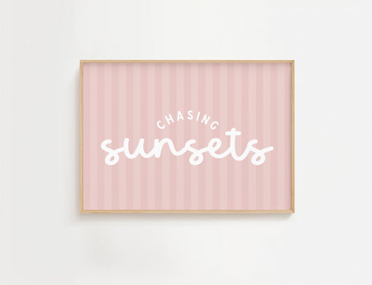Chasing Sunsets Quote Print