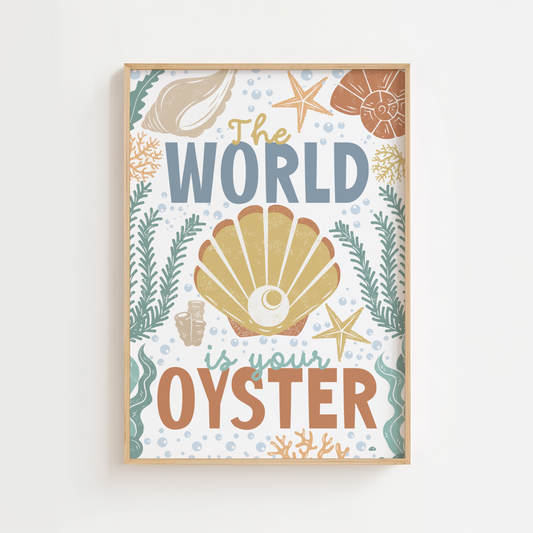 The World Is Your Oyster Print