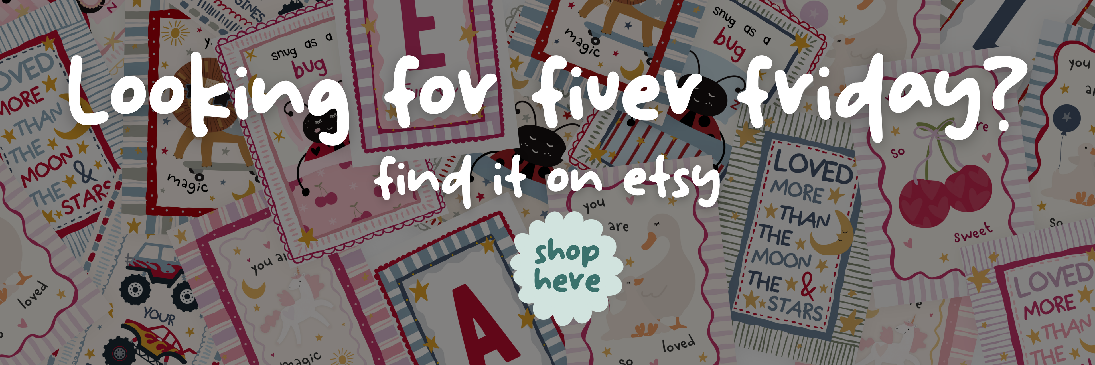 Promotional banner with the text 'Looking for fiver friday? find it on etsy shop ehere' over a collage of colorful printable cards and labels.