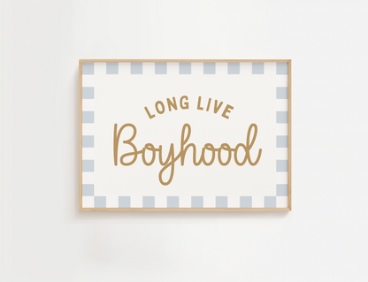 "Long Live Boyhood" Print