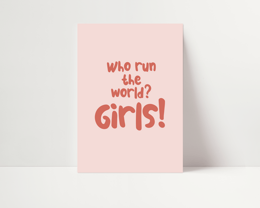 WHO RUN THE WORLD? GIRLS Print