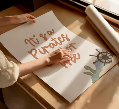 It’s a Pirate’s Life for Me Print