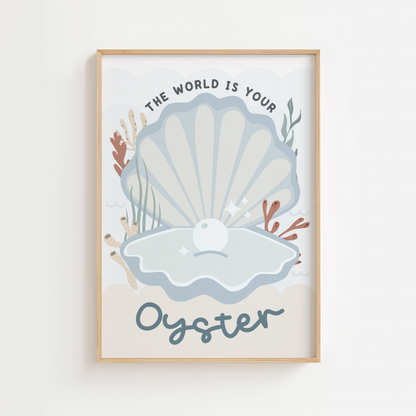 "The World Is Your Oyster" Print
