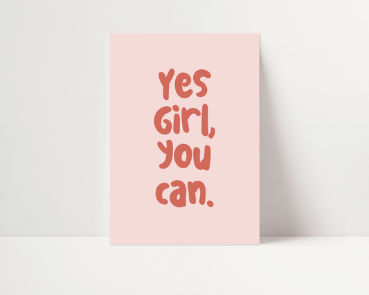 YES GIRL YOU CAN Print